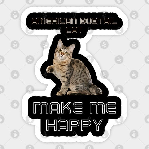 American Bobtail Cat Make Me Happy Sticker by AmazighmanDesigns